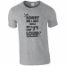 Sorry did I roll my eyes out loud? T-Shirt
