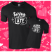 Sorry We're Late / Reason We're Late Twinning Family T-Shirt Set