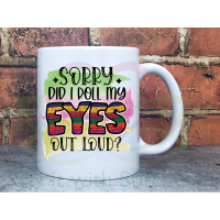 Did I roll my eyes out loud? Joke Adult named 11oz Personalised Mug Gift